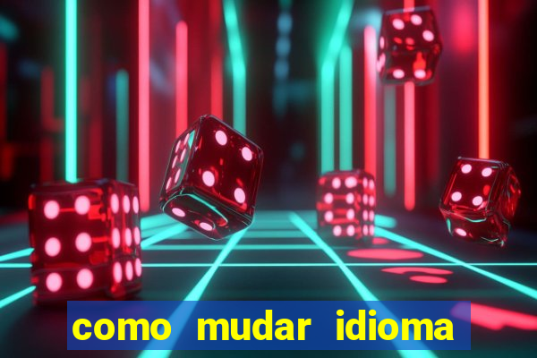 como mudar idioma party poker